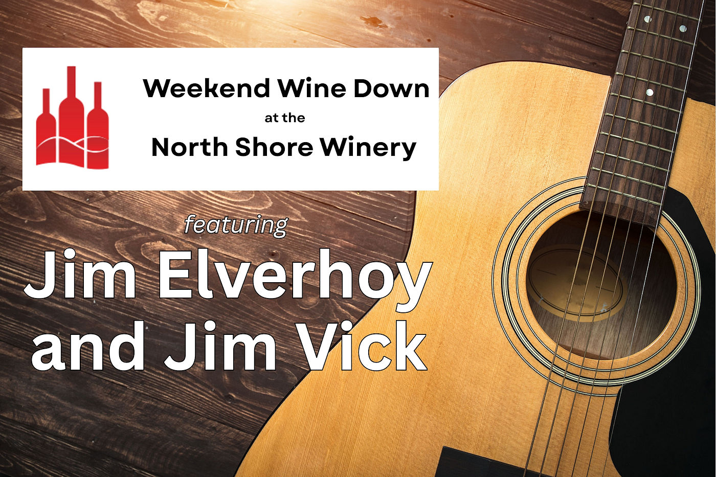 Wine Down with Jim Vick & Jim Elverhoy - N. Shore Winery 8/9/26